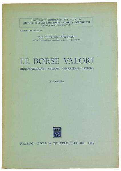 Le Borse Valori. Organizzazione. Funzioni. Operazioni. Credito - Ettore Lorusso - copertina