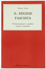 Il regime fascista. Testimonianze e giudizi storico-letterari
