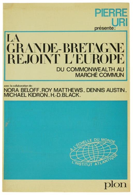 La Grande Bretagne Rejoint l'Europe. du Commonwealth au Marché Commun - Pierre Uri - copertina