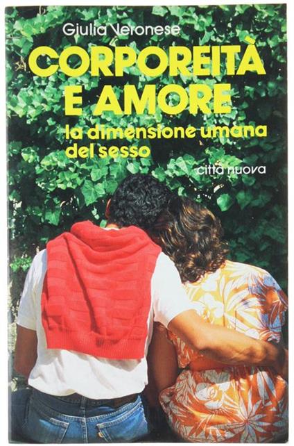 Corporeità e Amore. La Dimensione Umana del Sesso - Giulia Veronese - copertina