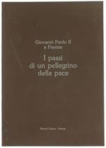 Giovanni Paolo II a Firenze. I Passi di un Pellegrino della Pace