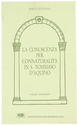 La conoscenza per connaturalità in s. Tommaso d'Aquino