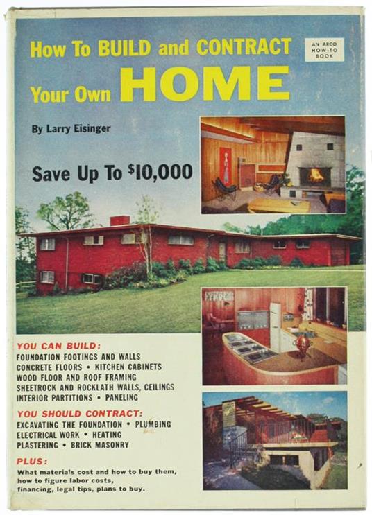 How to Build and Contract Your Own Home - Larry Eisinger - copertina