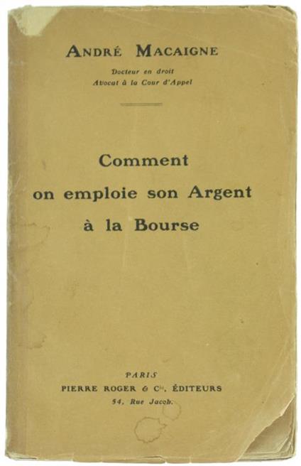 Comment on Emploie Son Argent a la Bourse - André Macaigne - copertina