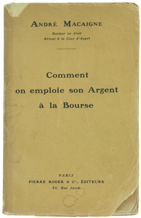 Comment on Emploie Son Argent a la Bourse - André Macaigne - copertina