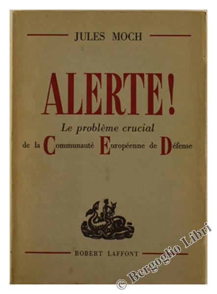 Alerte! le Probléme Crucial de la Communauté Européenne de Défense - Jules Moch - copertina