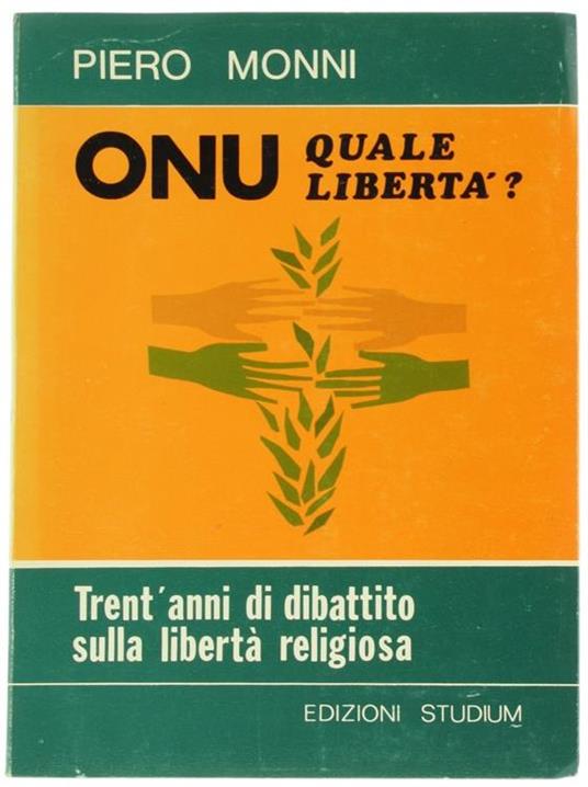 O.N.U. Quale Libertà? Trent'Anni di Dibattito Sulla Libertà Religiosa - Piero Monni - copertina