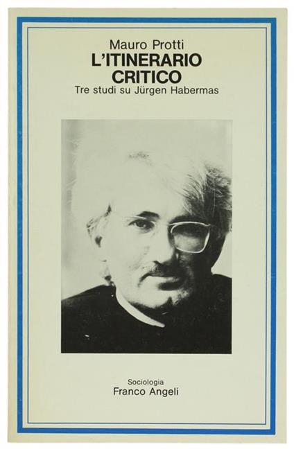 L' itinerario critico. Tre studi su Jürgen Habermas - Mauro Protti - copertina