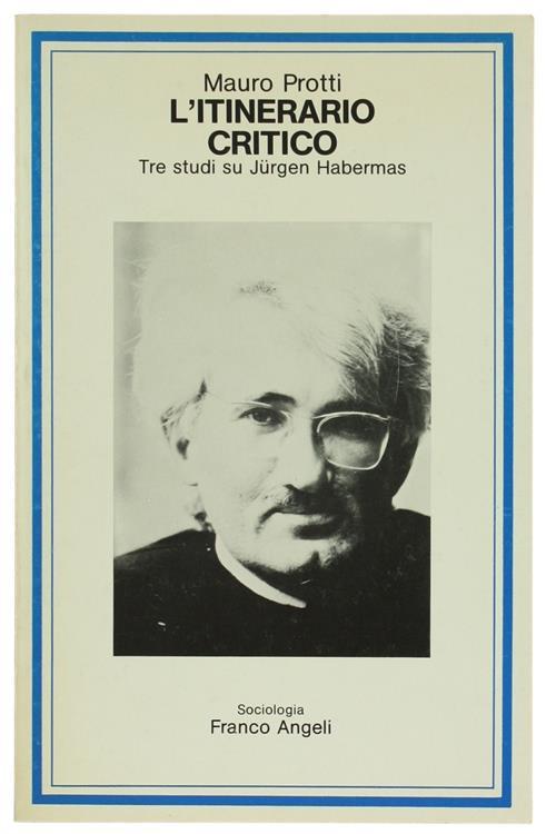 L' itinerario critico. Tre studi su Jürgen Habermas - Mauro Protti - copertina