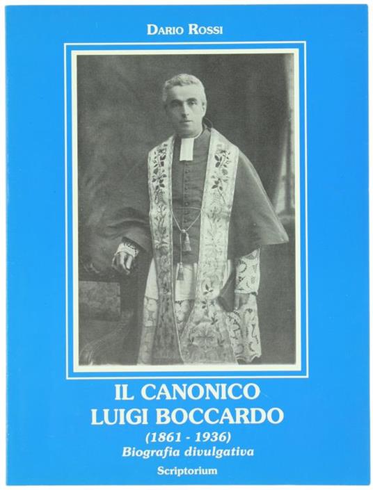Il Canonico Luigi Boccardo (1861-1936). Biografia Divulgativa - Dario Rossi - copertina