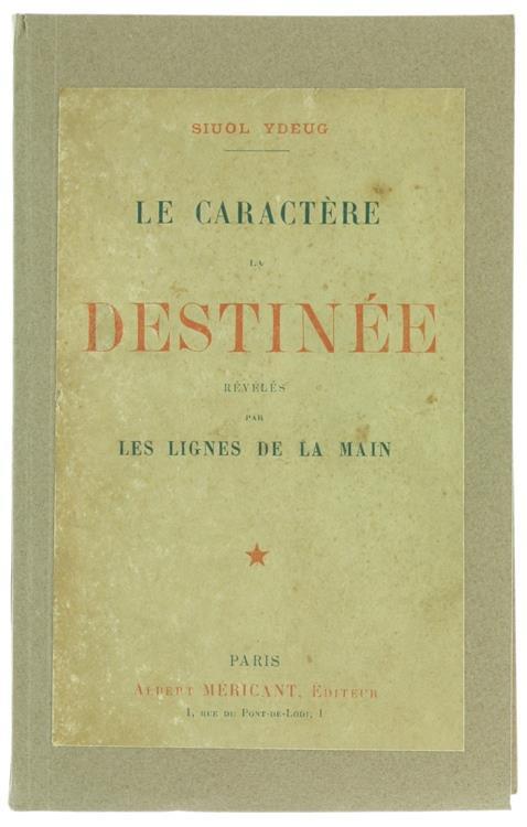 Le Caractere la Destinée Reveles Par les Lignes de la Main - Siuol Ydeug - copertina