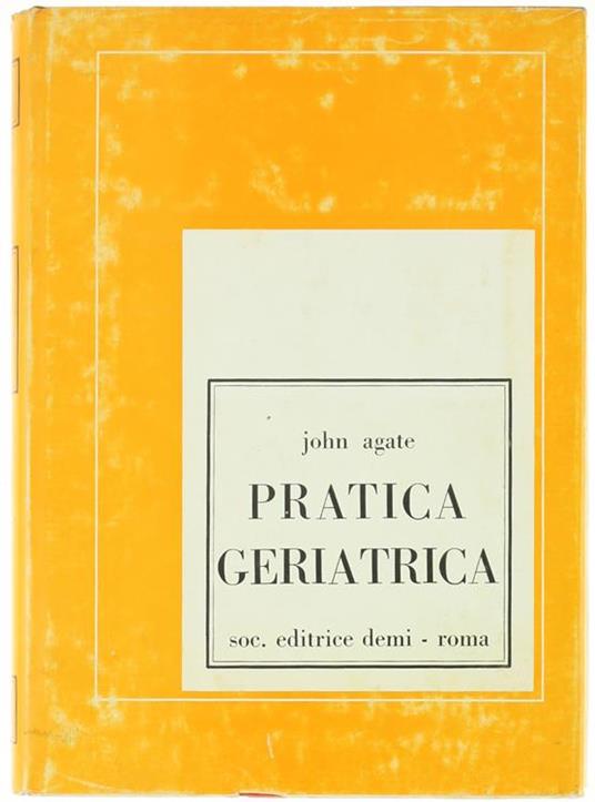 Pratica Geriatrica - John Agate - copertina