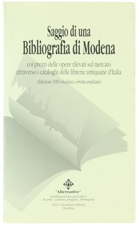 Saggio di una bibliografia di Modena coi prezzi delle opere rilevati sul mercato attraverso i cataloghi delle librerie antiquarie d'Italia - Elis Colombini - copertina