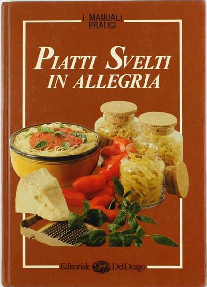 Piatti Svelti in Allegria - Rosa Volonterio - copertina
