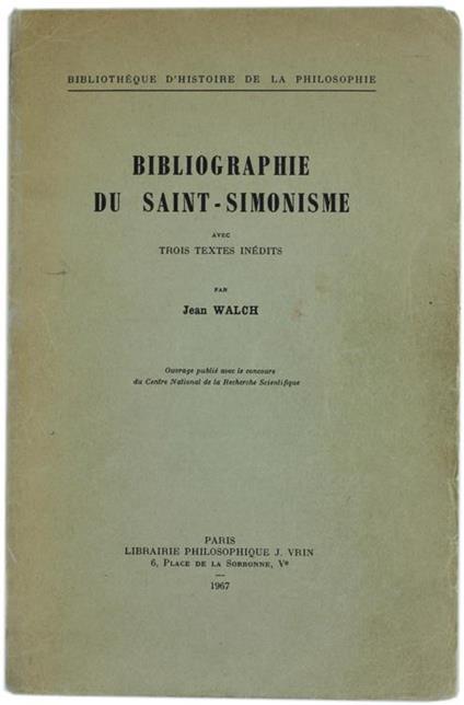 Bibliographie du Saint-Simonisme Avec Trois Textes Inedits - Jean Walch - copertina