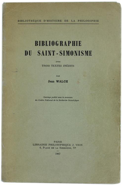 Bibliographie du Saint-Simonisme Avec Trois Textes Inedits - Jean Walch - copertina