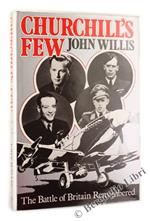 Churchill's Few. The Battle of Britain Remembered