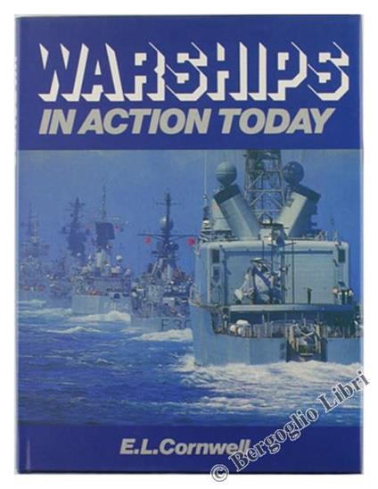 Warships in Action Today - E.L. Cornwell - copertina