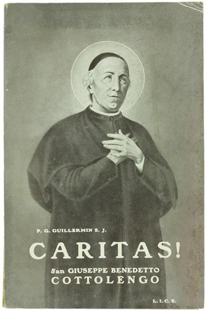 Caritas! San Giuseppe Benedetto Cottolengo e la Piccola Casa della Divina Provvidenza - P.G. Guillermin - copertina