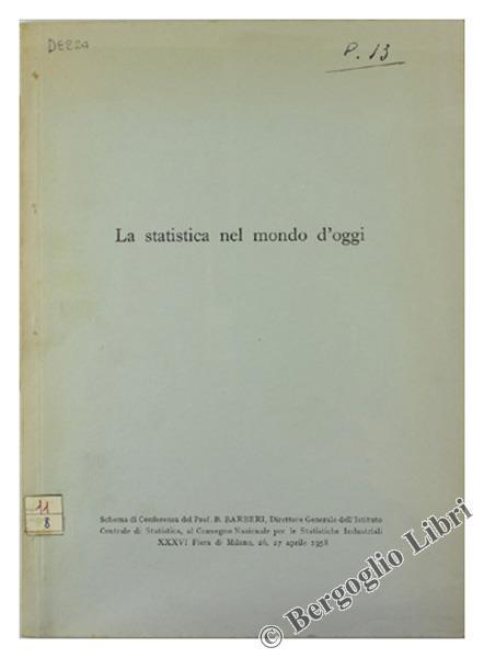 La Statistica nel Mondo d'Oggi. Schema di Conferenza - Benedetto Barberi - copertina