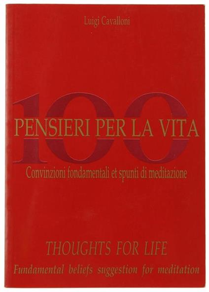 100 Pensieri per la Vita. Convinzioni Fondamentali et Spunti di Meditazione - L. Cavalloni - copertina