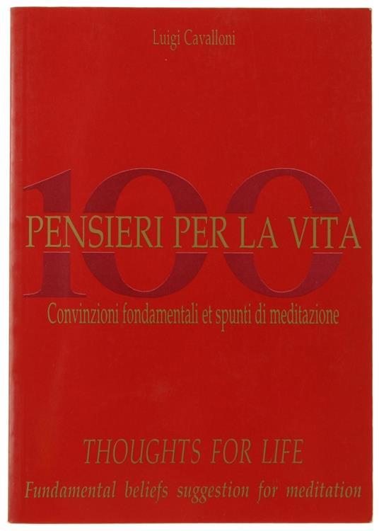 100 Pensieri per la Vita. Convinzioni Fondamentali et Spunti di Meditazione - L. Cavalloni - copertina