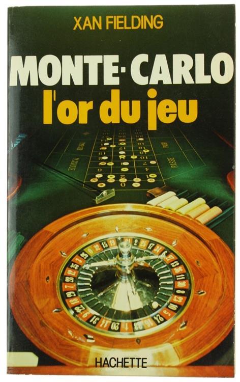 Monte-Carlo. L'Or du Jeu - X. Fielding - copertina