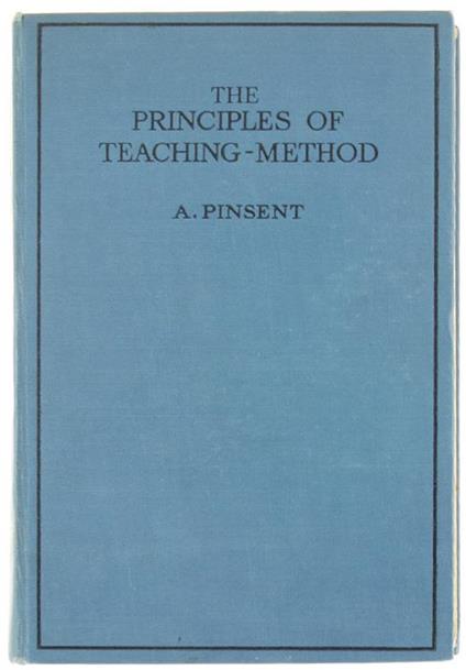 The Principles of Teaching-Method. With Special Reference to Post-Primary Education - A. Pinsent - copertina