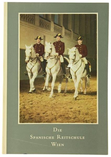 Die Spanische Reitschule. Wien - A. Podhajsky - copertina