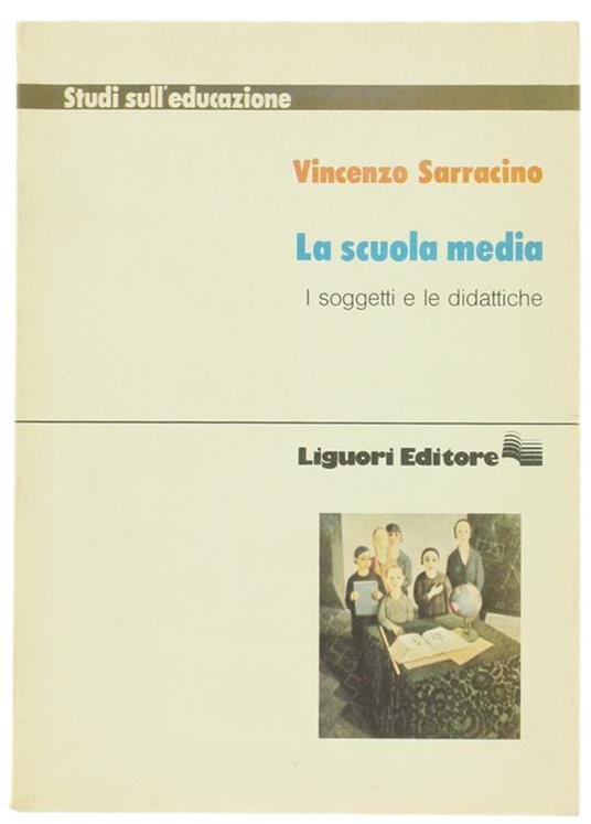 La Scuola Media. I Soggetti e le Didattiche - V. Sarracino - copertina