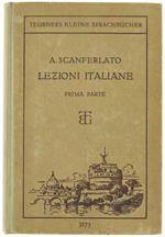 Lezioni Italiane. Prima Parte. Praktische Unleitung Zur Erlernung der Italienischen Sprache