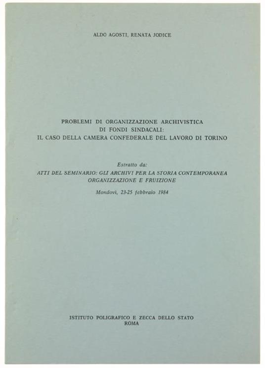 Problemi di Organizzazione Archivistica di Fondi Sindacali: il Caso della Camera Confederale del Lavoro di Torino - Aldo Agosti - copertina