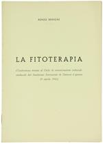 La Fitoterapia. Conferenza Tenuta ai Farmacisti di Genova il Giorno 19 Aprile 1942