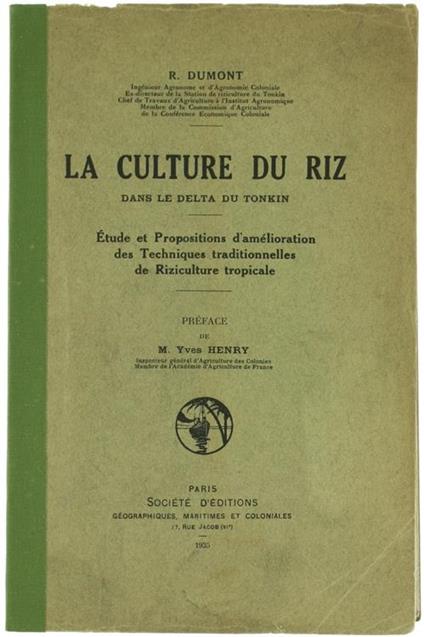 La Culture du Riz Dans le Delta du Tonkin. Étude et Propositions d'Amélioration des Techniques Traditionnelles de Riziculture Tropicale - René Dumont - copertina
