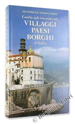 Guida agli Incantevoli Villaggi Paesi Borghi d'Italia