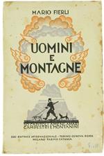 Uomini e Montagne. 50 Capitoli Ameni Amari Campestri e Montanini