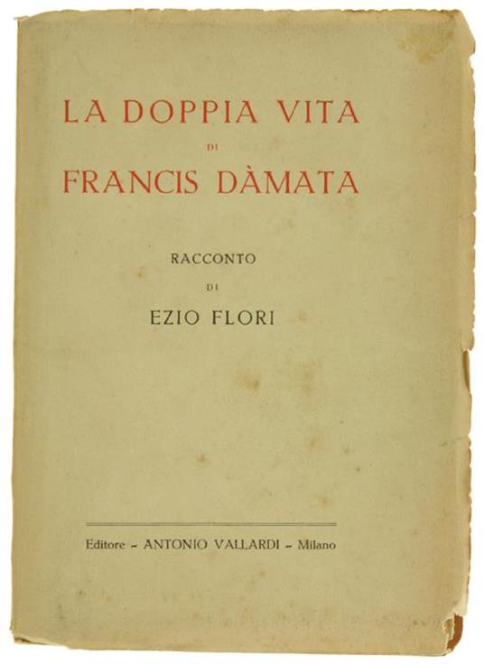 La Doppia Vita di Francis Damata. Racconto - Ezio Flori - copertina