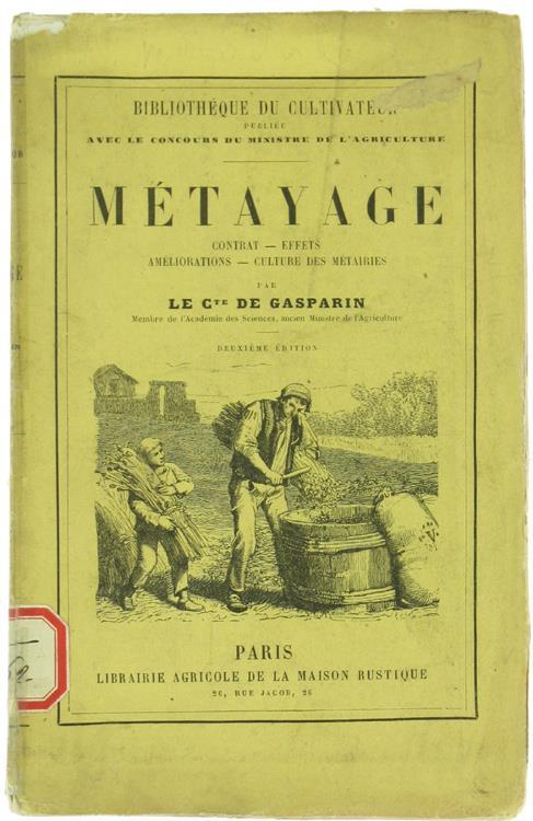 Metayage: Contrat. Effets. Améliorations. Culture des Métairies - Gasparin (conte) - copertina