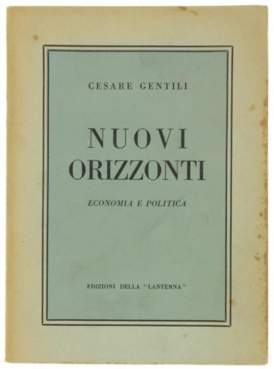 Nuovi Orizzonti. Economia e Politica - Carlo Gentili - copertina