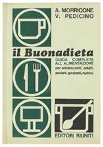 Il Buonadieta. Guida Completa all'Alimentazione per Adolescenti Adulti Anziani Gestanti Nutrici