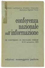 Conferenza Nazionale Sull'Informazione. Atti del 9. Convegno di Recoaro Terme. 22-23 Settembre 1973