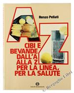 Cibi e Bevande dall'A alla Z per la Linea per la Salute