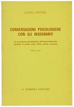 Conversazioni Psicologiche con gli Insegnanti. le Premesse Psicologiche dell'Apprendimento Durante il Primo Ciclo della Scuola Primaria. Primo Ciclo