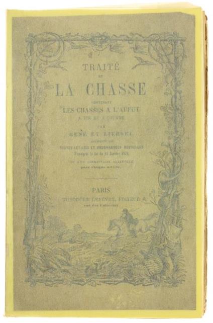 Traité de la Chasse, Contenant les Chasses ÁFl'Affut, ÁTir et ÁCourre - A. René - copertina