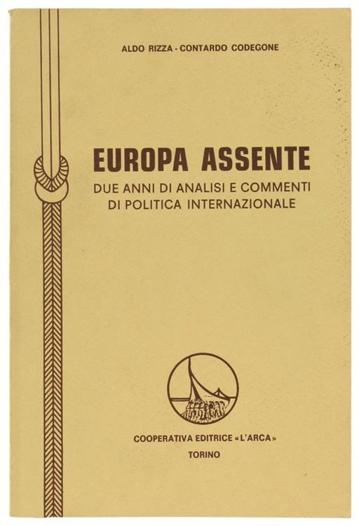 Europa Assente. Due Anni di Analisi e Commenti di Politica Internazionale - Aldo Rizza - copertina