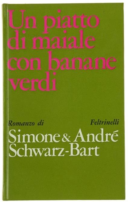 Un Piatto di Maiale con Banane Verdi. La Mulatta Solitudine. Romanzo - Simone Schwarz Bart - copertina