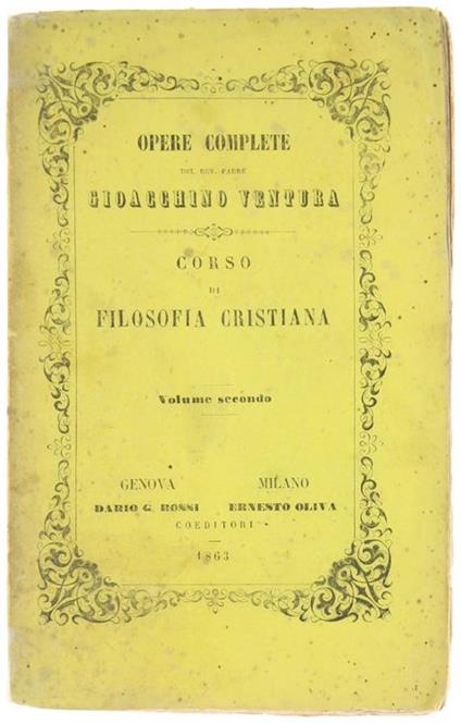 Corso di Filosofia Cristiana Ossia Restaurazione Cristiana della Filosofia. Volume Secondo - G. Ventura - copertina