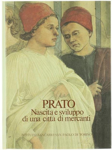 Prato. Nascita e Sviluppo di una Città di Mercanti - Pietro Vestri - copertina