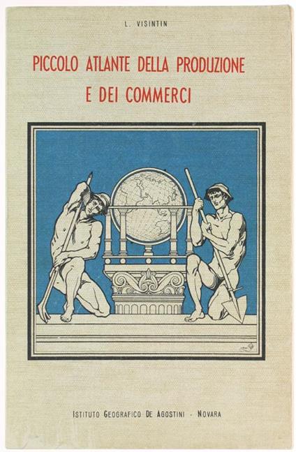 Piccolo Atlante della Produzione e dei Commerci - Luciano Visintin - copertina