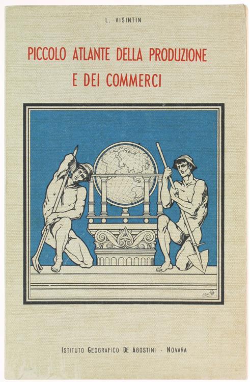 Piccolo Atlante della Produzione e dei Commerci - Luciano Visintin - copertina